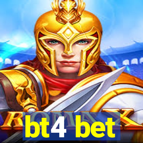 bt4 bet